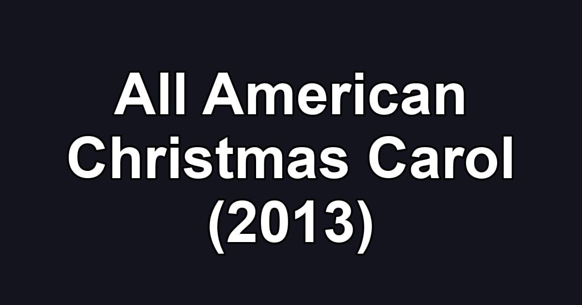 All American Christmas Carol (2013)