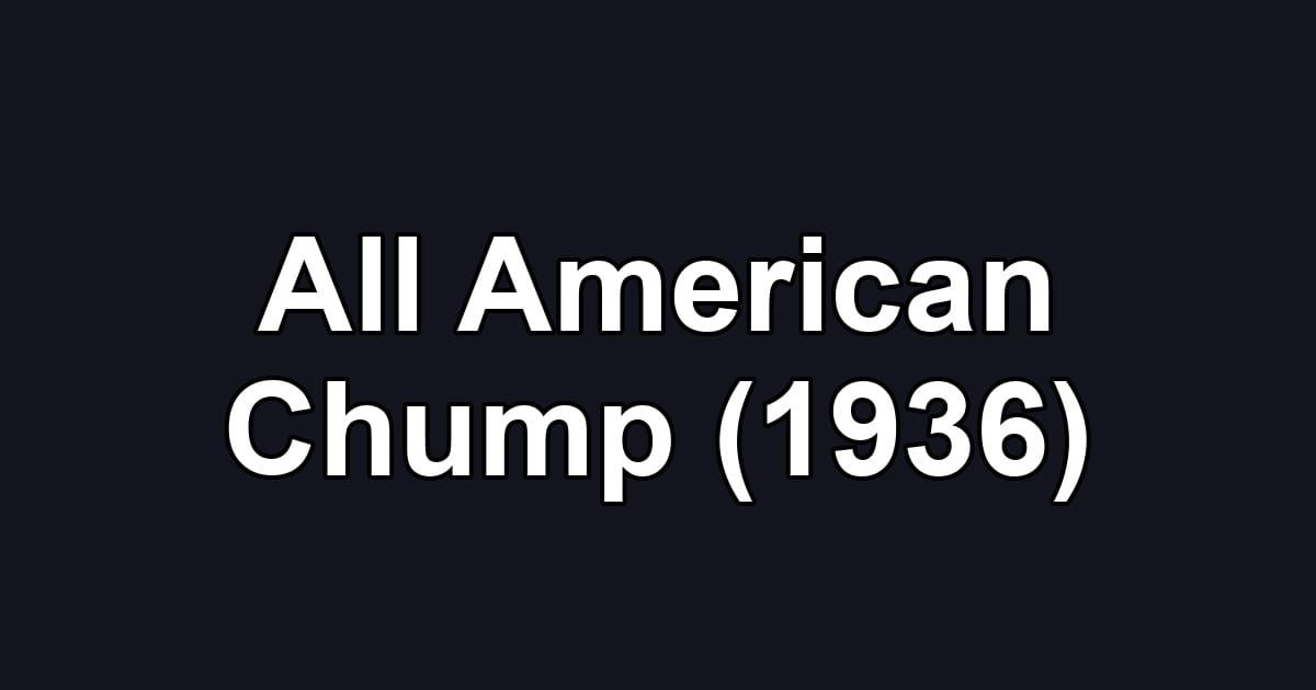 All American Chump (1936)