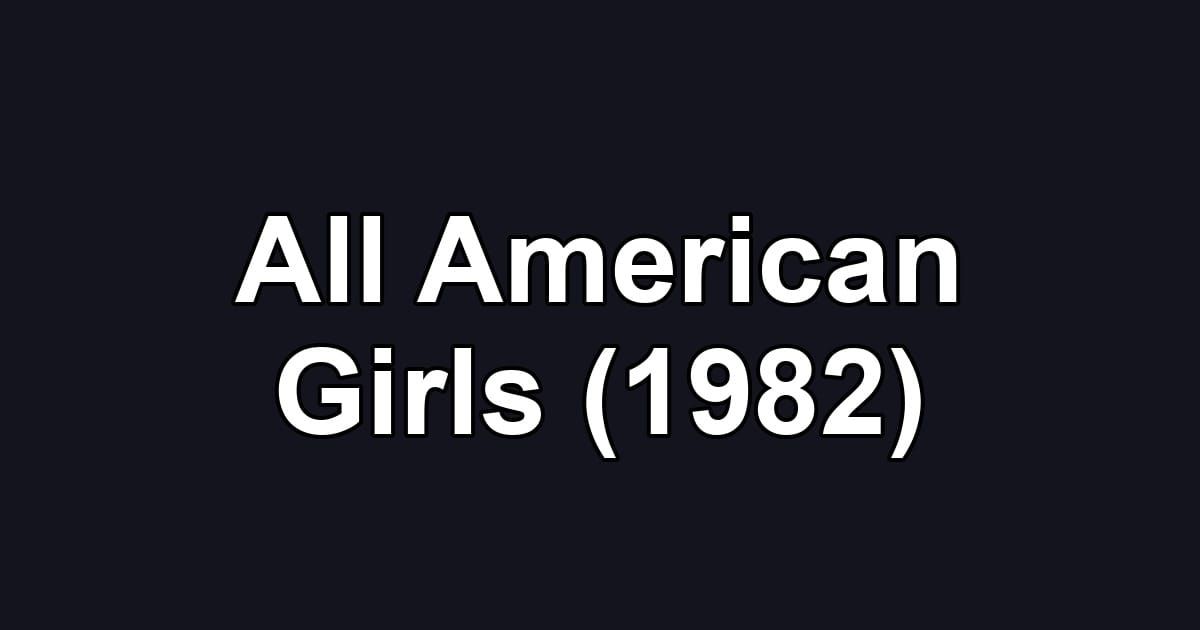 All American Girls (1982)