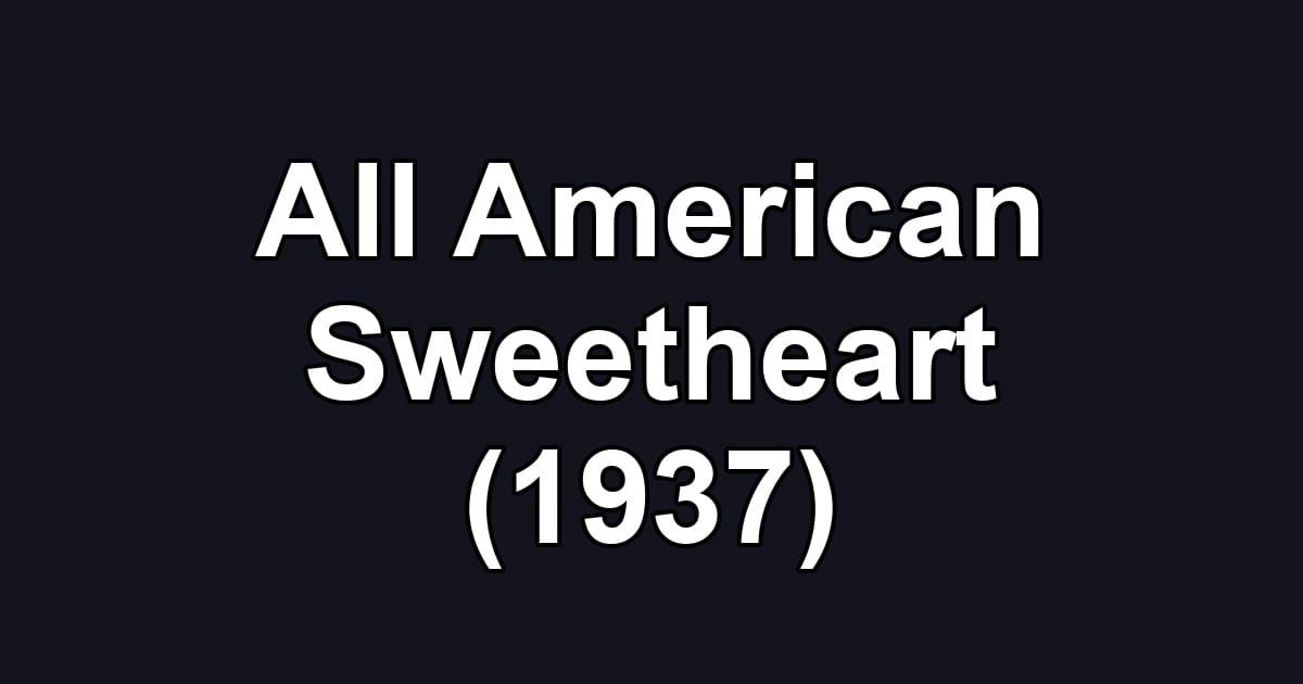 All American Sweetheart (1937)