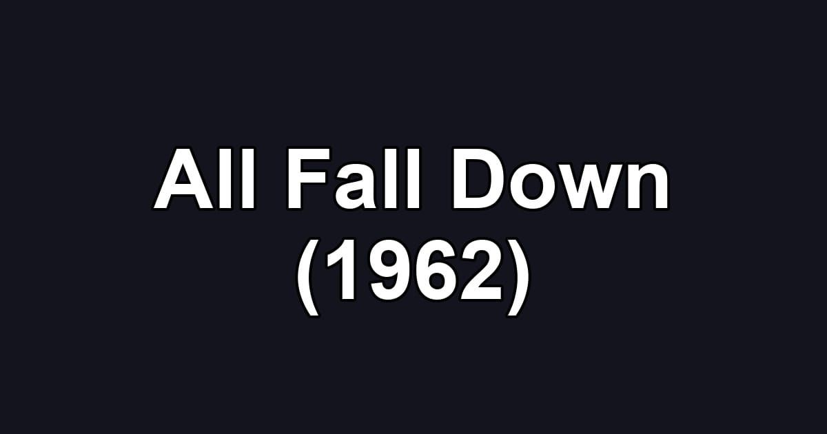 All Fall Down (1962)