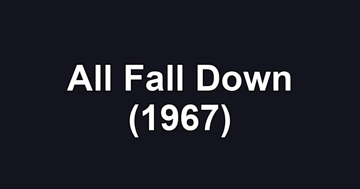 All Fall Down (1967)