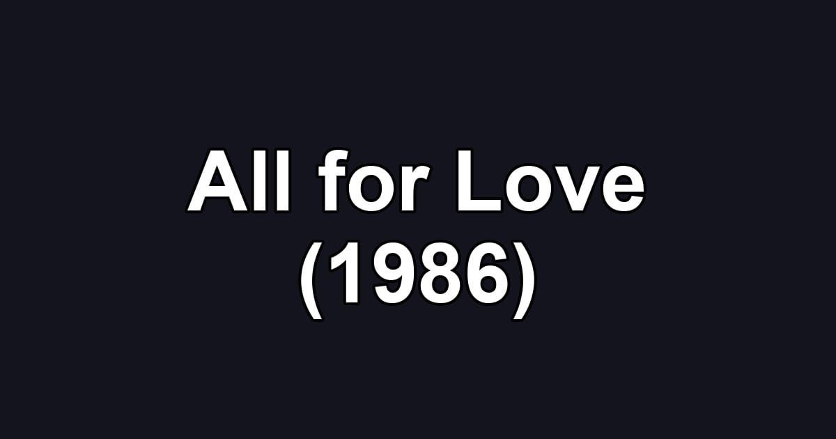 All for Love (1986)