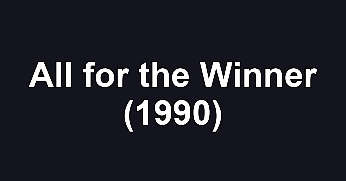 All for the Winner (1990)
