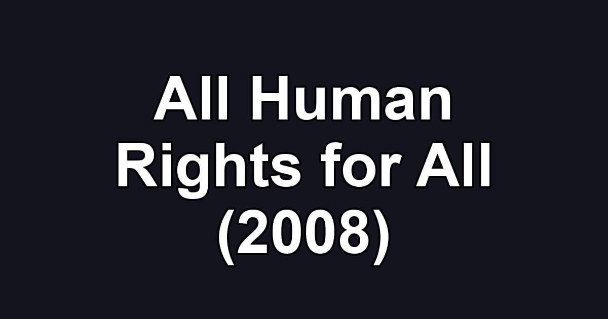 All Human Rights for All (2008)