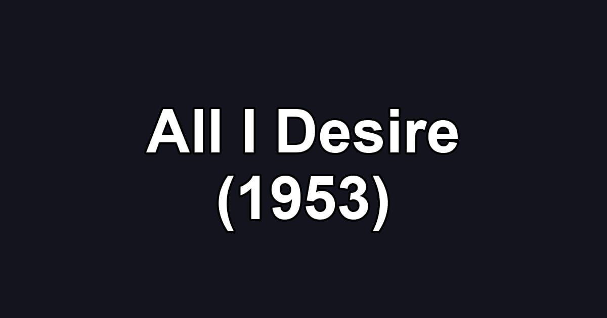 All I Desire (1953)