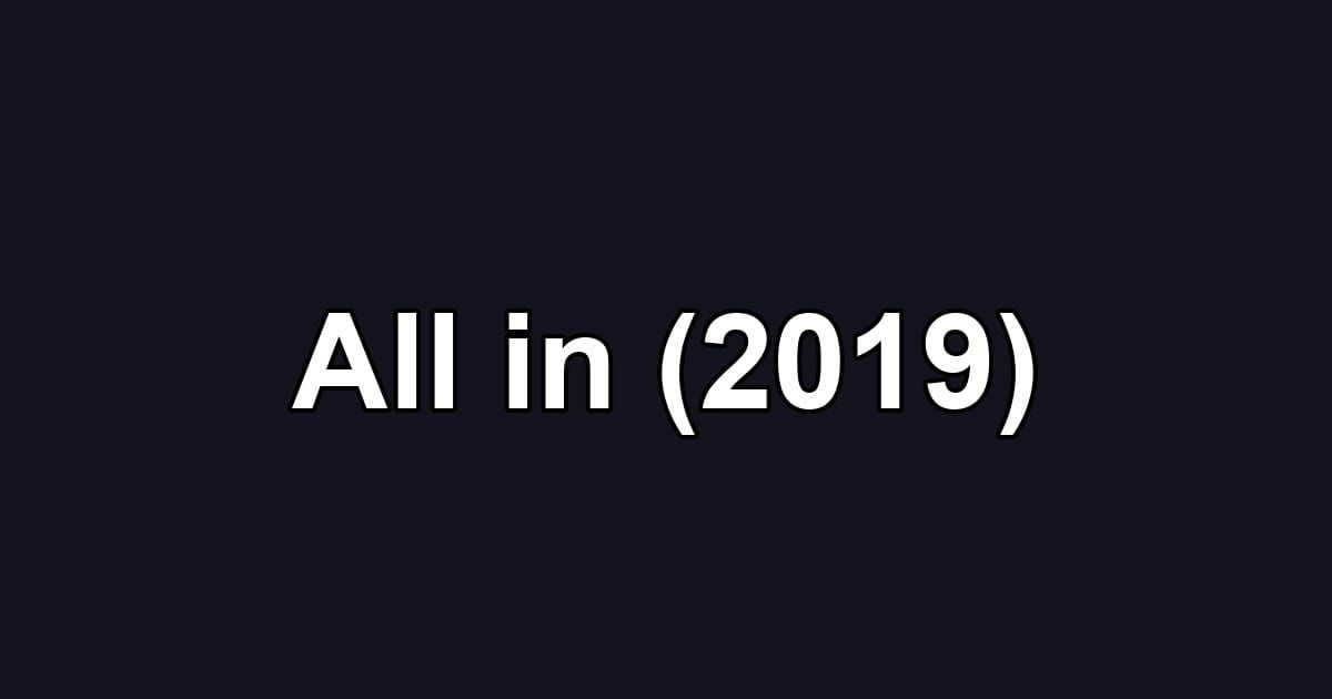 All in (2019)