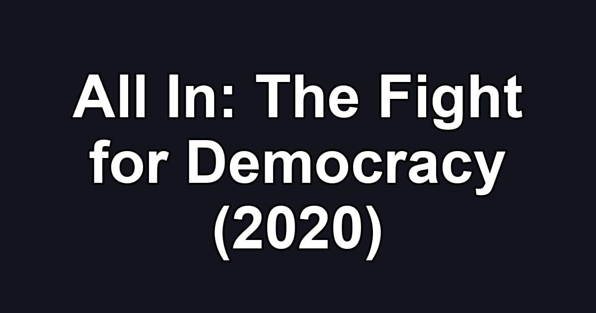 All In: The Fight for Democracy (2020)