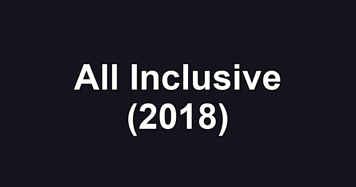All Inclusive (2018)