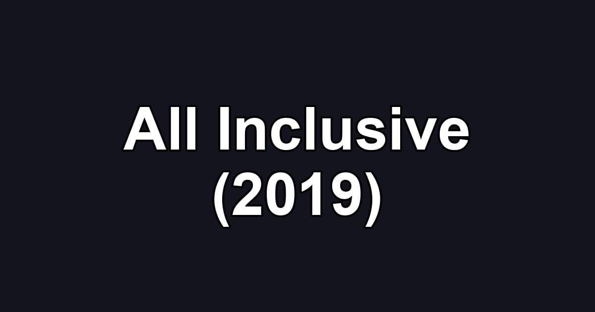 All Inclusive (2019)
