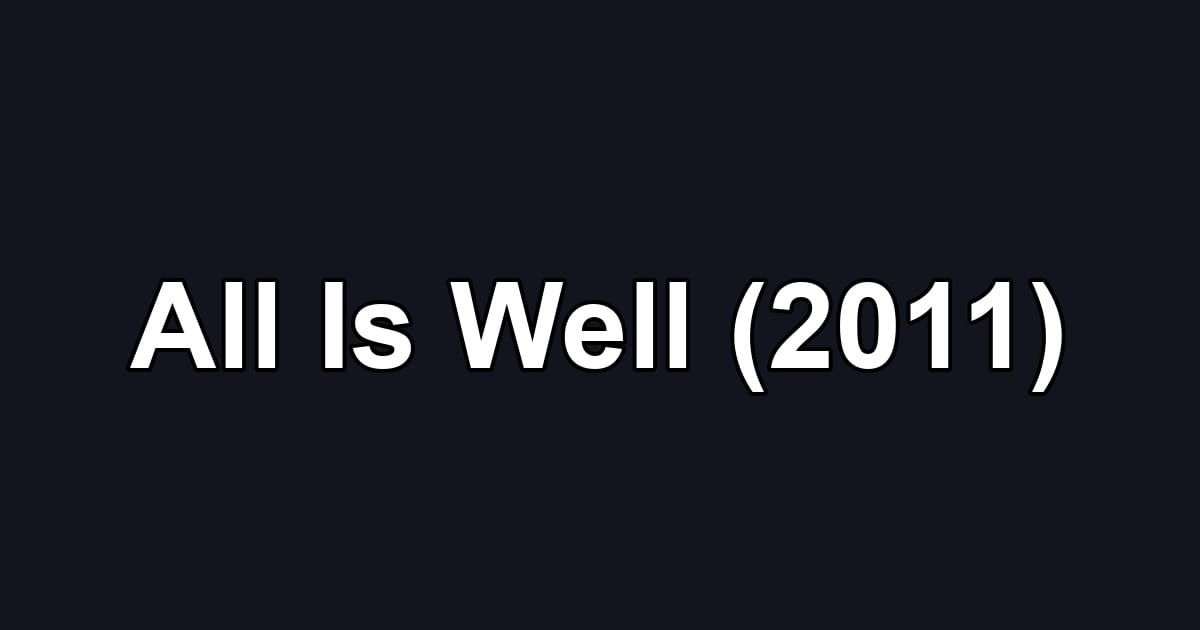 All Is Well (2011)