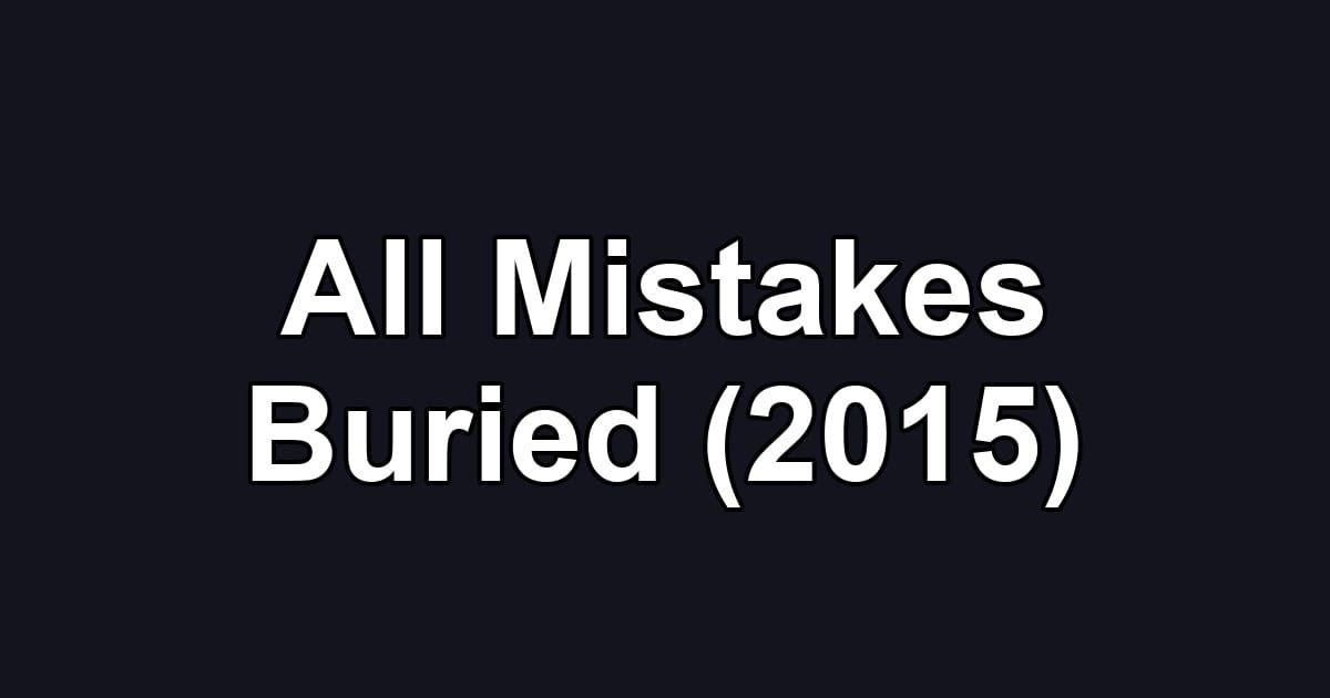 All Mistakes Buried (2015)