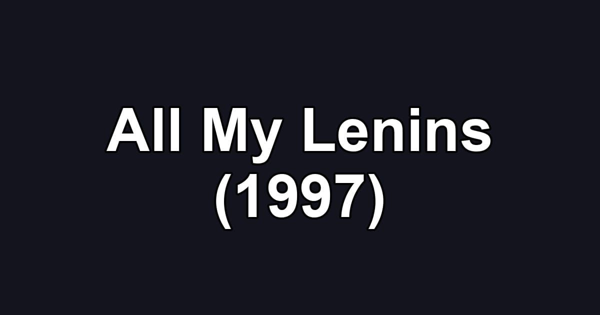 All My Lenins (1997)