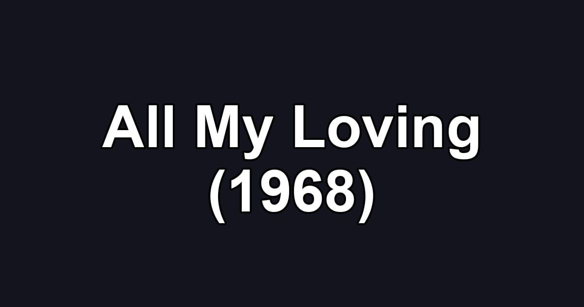 All My Loving (1968)