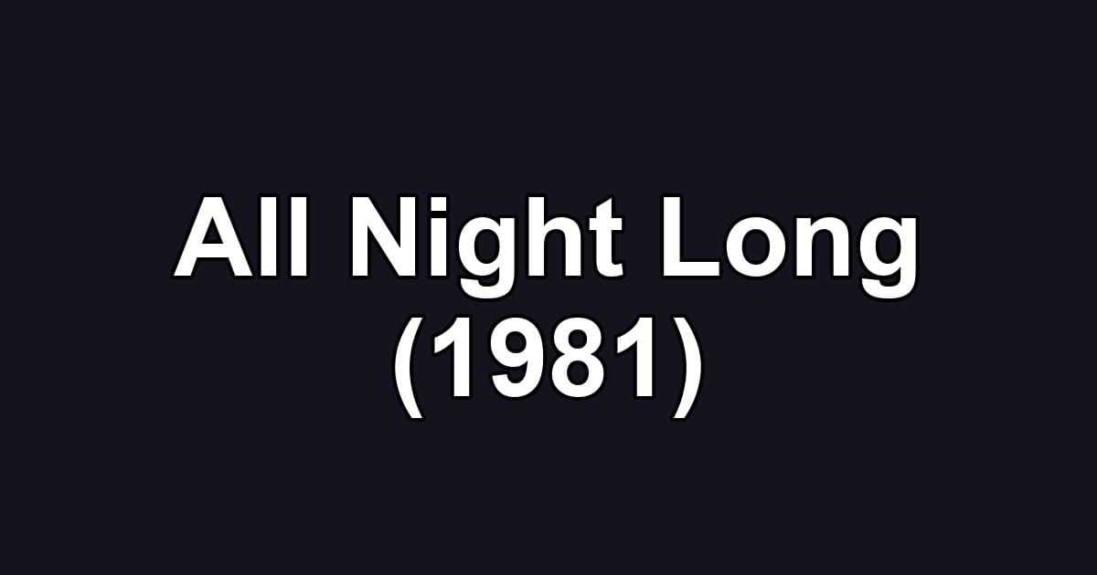 All Night Long (1981)
