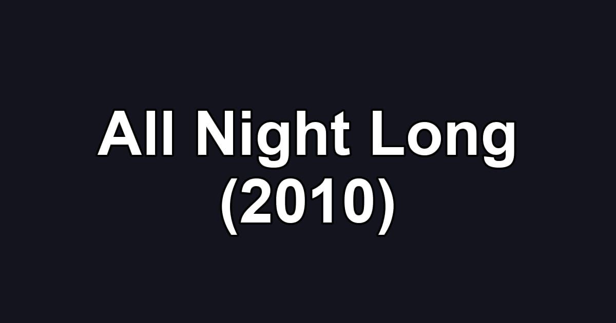 All Night Long (2010)