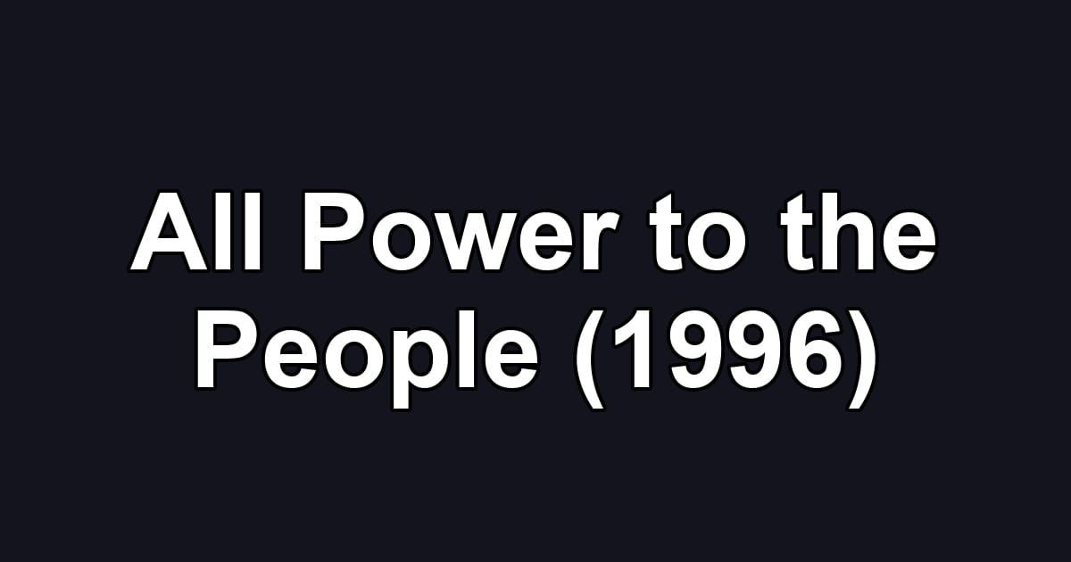 All Power to the People (1996)
