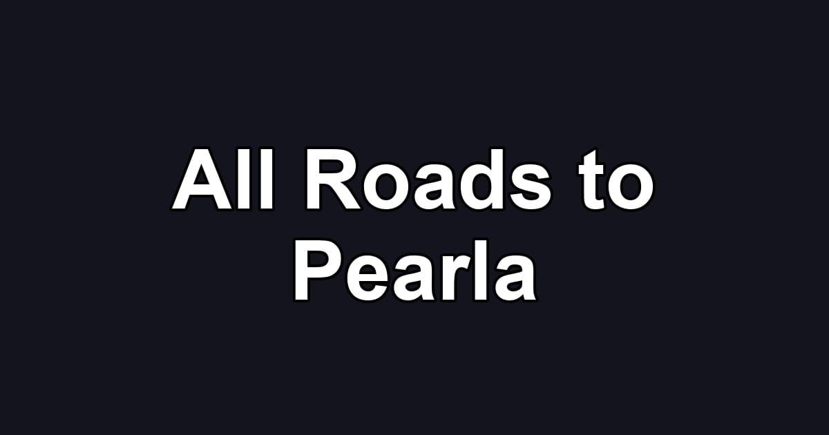 All Roads to Pearla