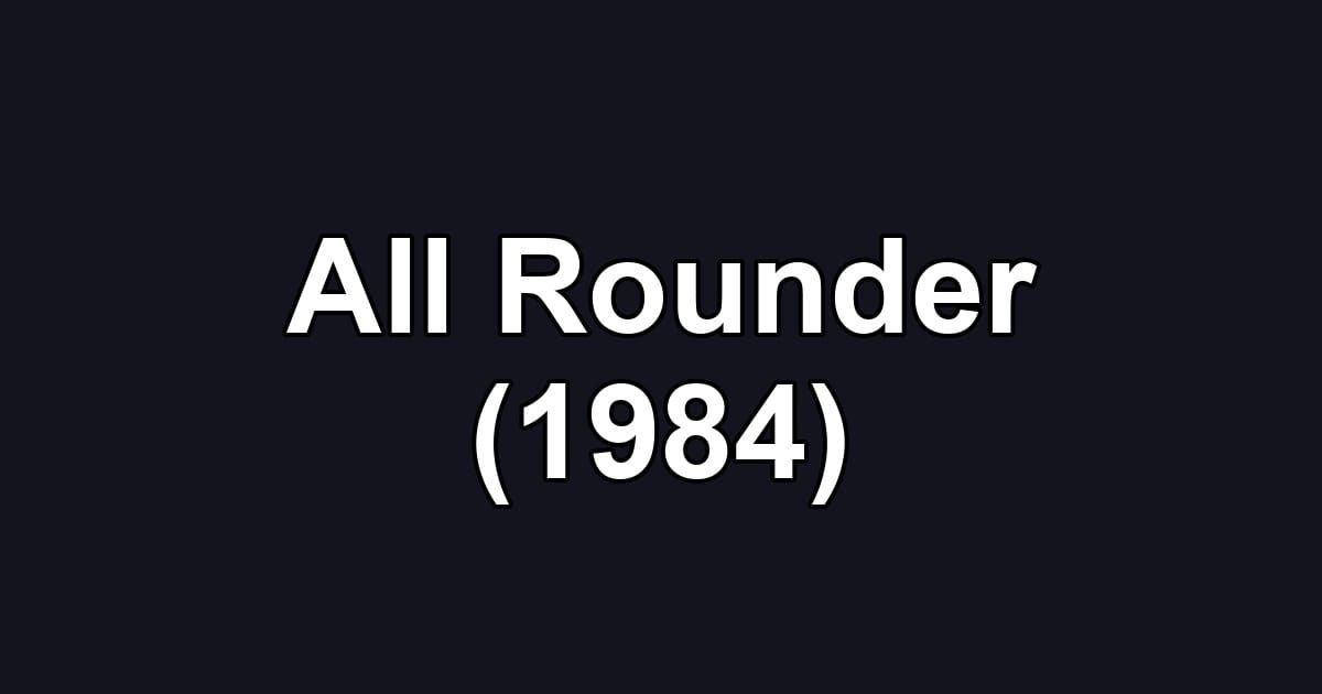All Rounder (1984)