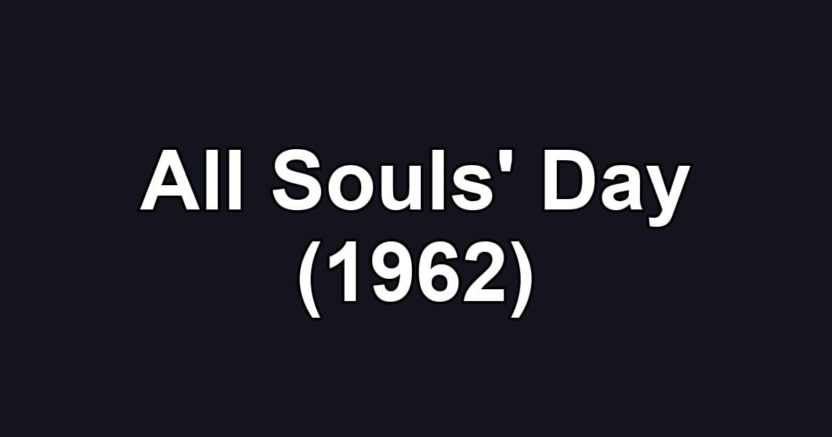 All Souls' Day (1962)