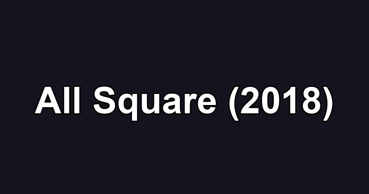 All Square (2018)