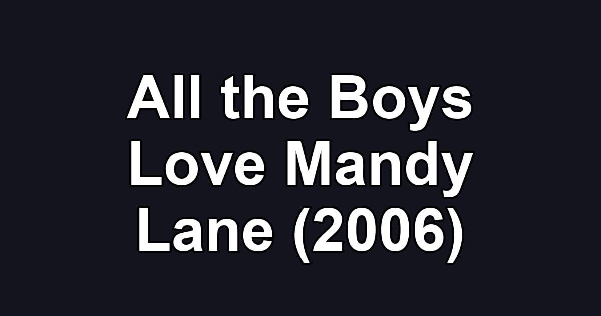 All the Boys Love Mandy Lane (2006)