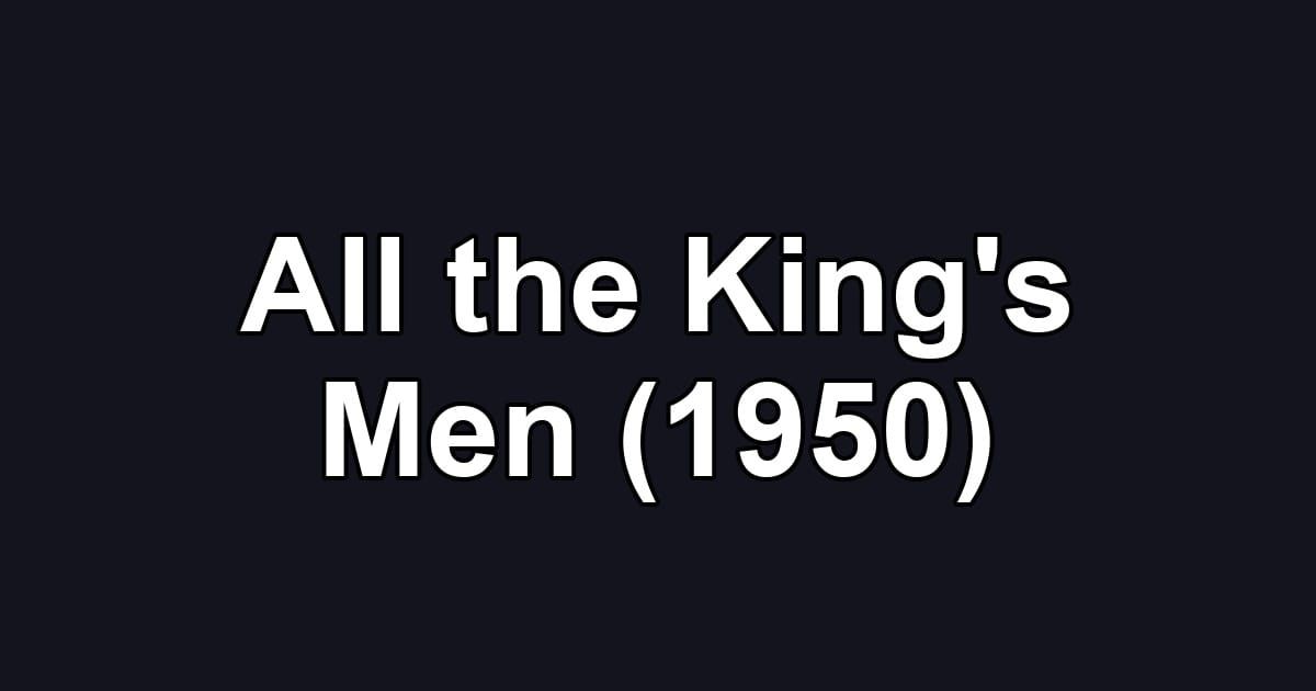 All the King's Men (1950)