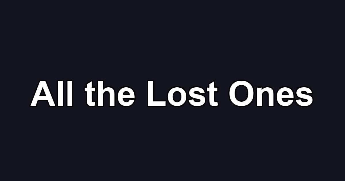 All the Lost Ones