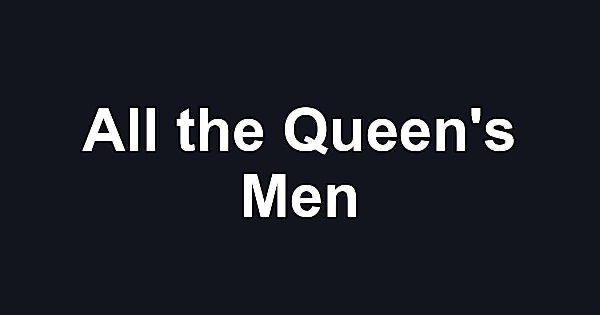 All the Queen's Men