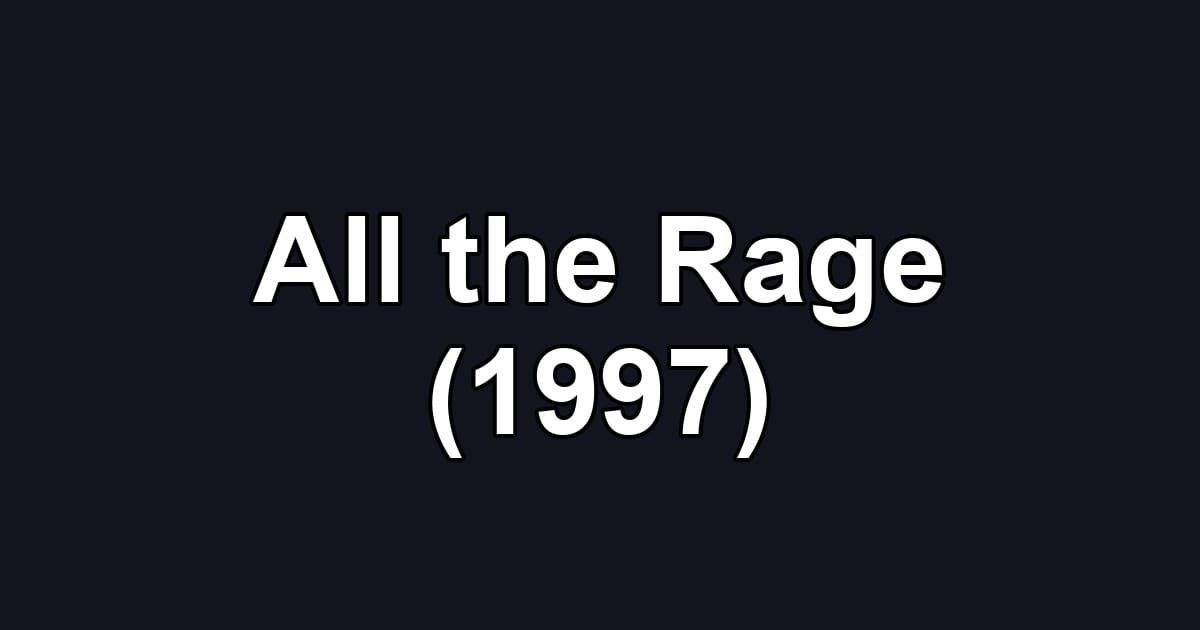 All the Rage (1997)