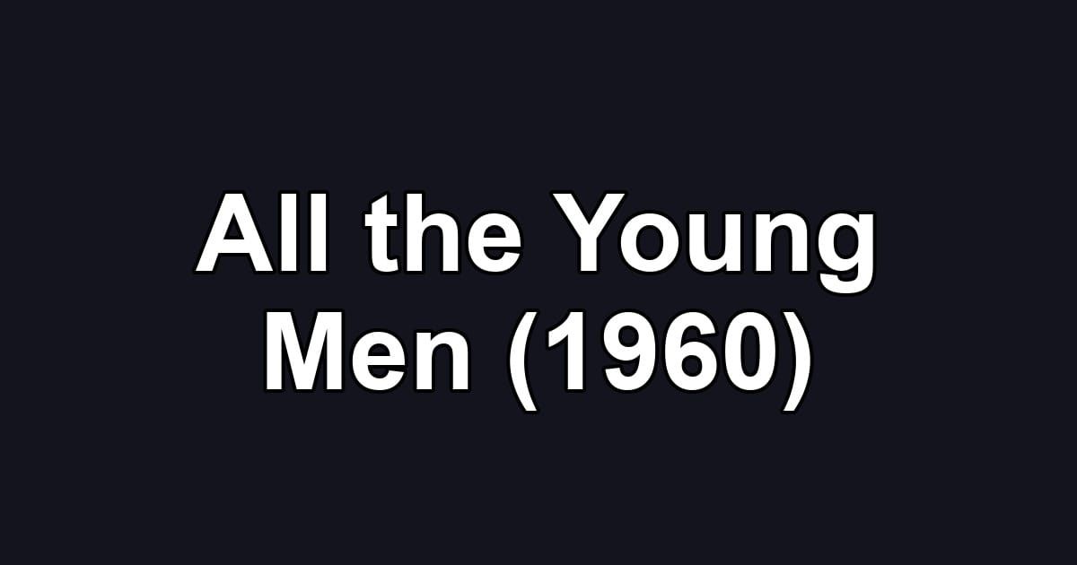 All the Young Men (1960)