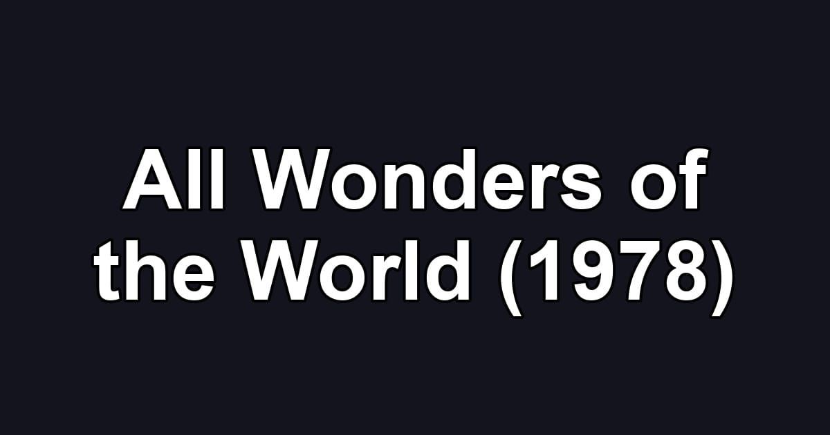 All Wonders of the World (1978)