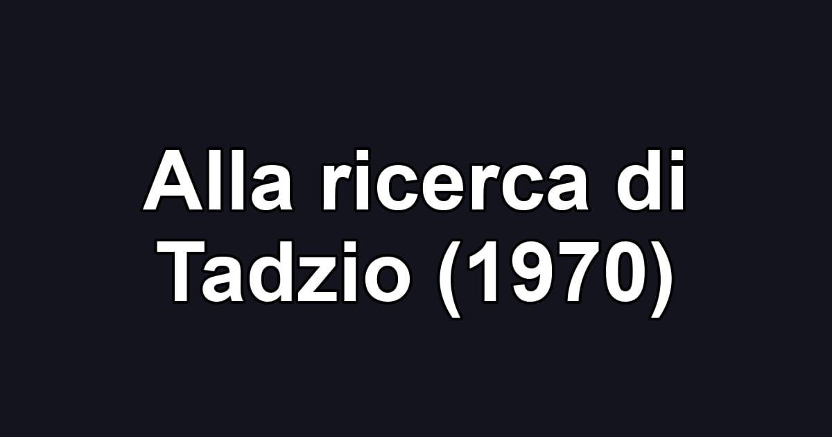 Alla ricerca di Tadzio (1970)