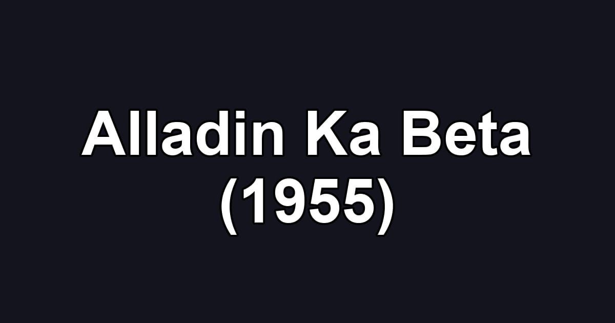 Alladin Ka Beta (1955)