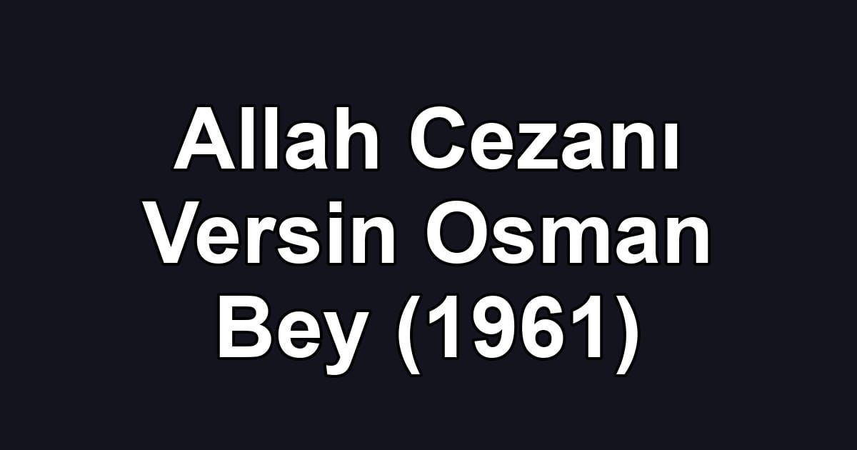 Allah Cezanı Versin Osman Bey (1961)