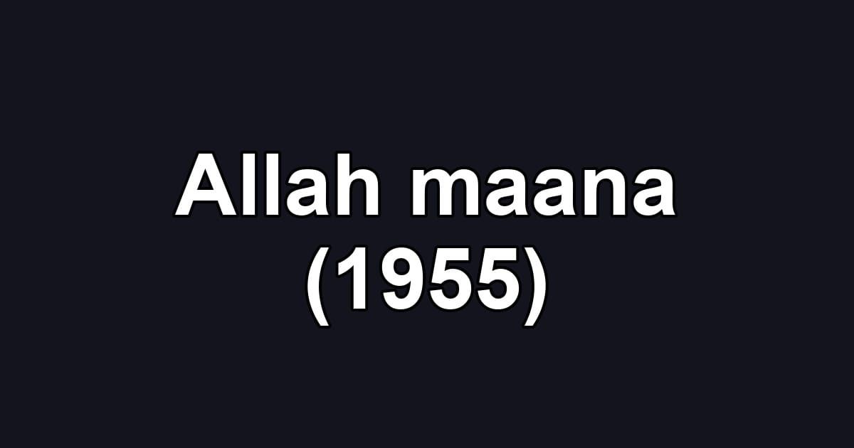 Allah maana (1955)