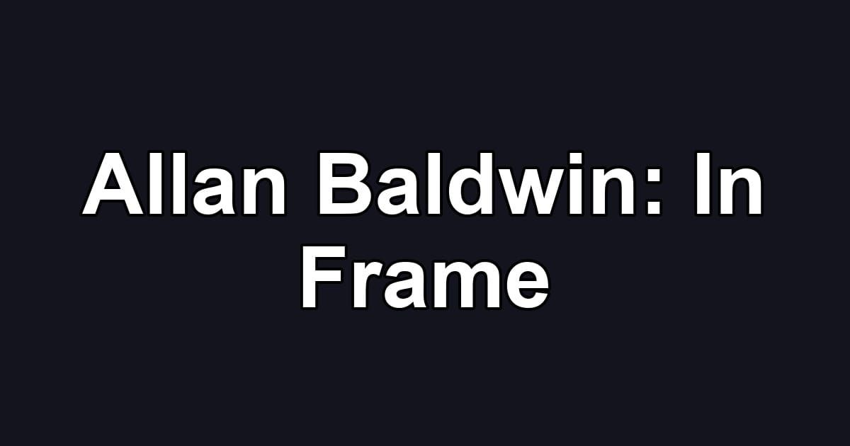 Allan Baldwin: In Frame