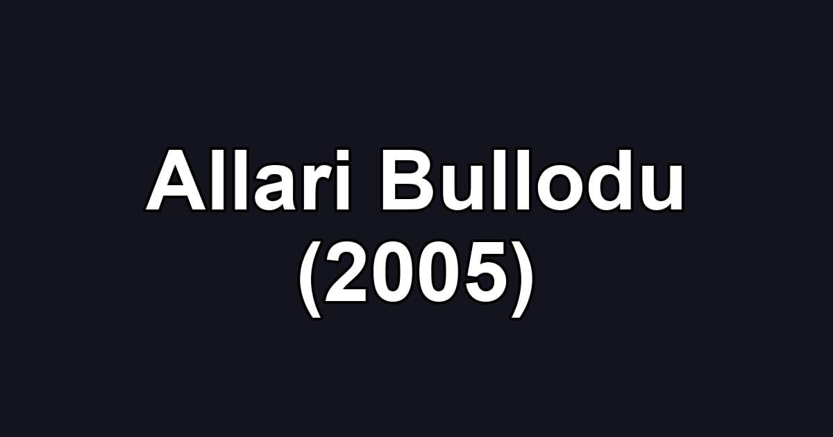 Allari Bullodu (2005)