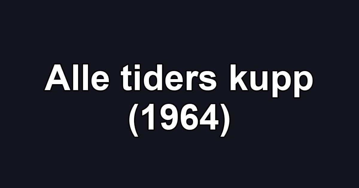 Alle tiders kupp (1964)