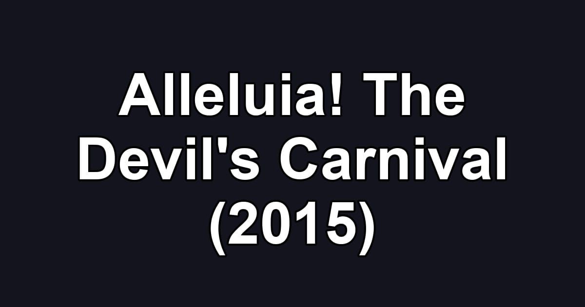 Alleluia! The Devil's Carnival (2015)