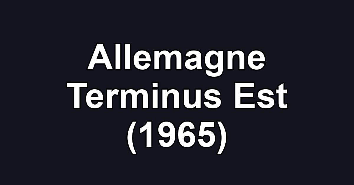 Allemagne Terminus Est (1965)