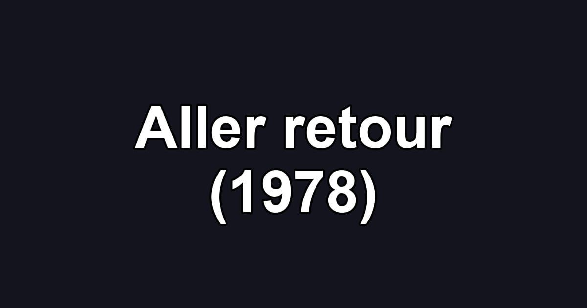 Aller retour (1978)