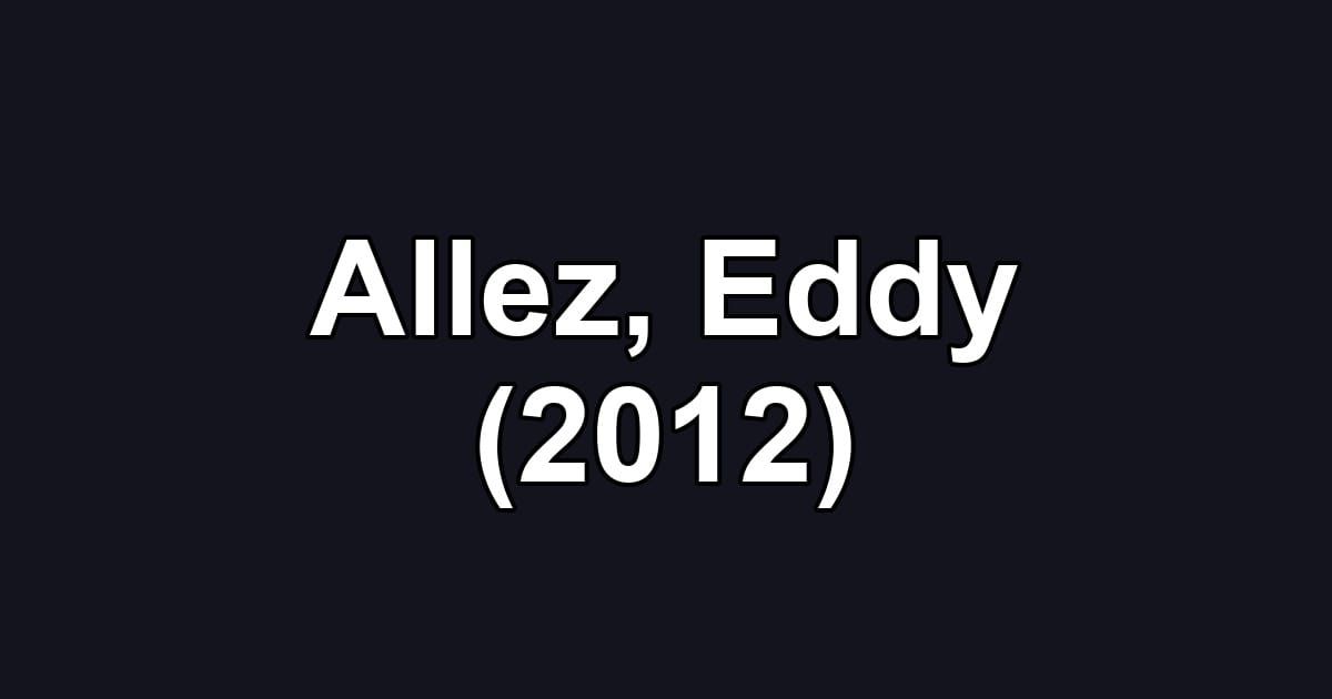 Allez, Eddy (2012)