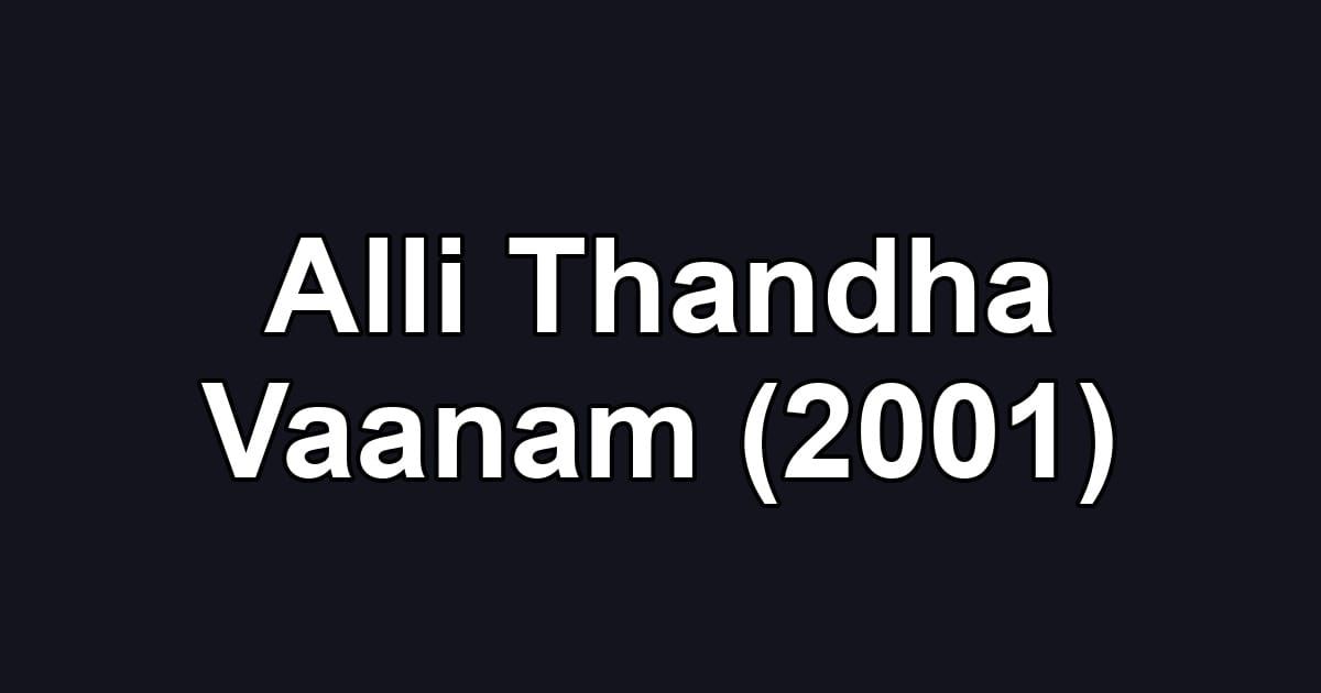 Alli Thandha Vaanam (2001)