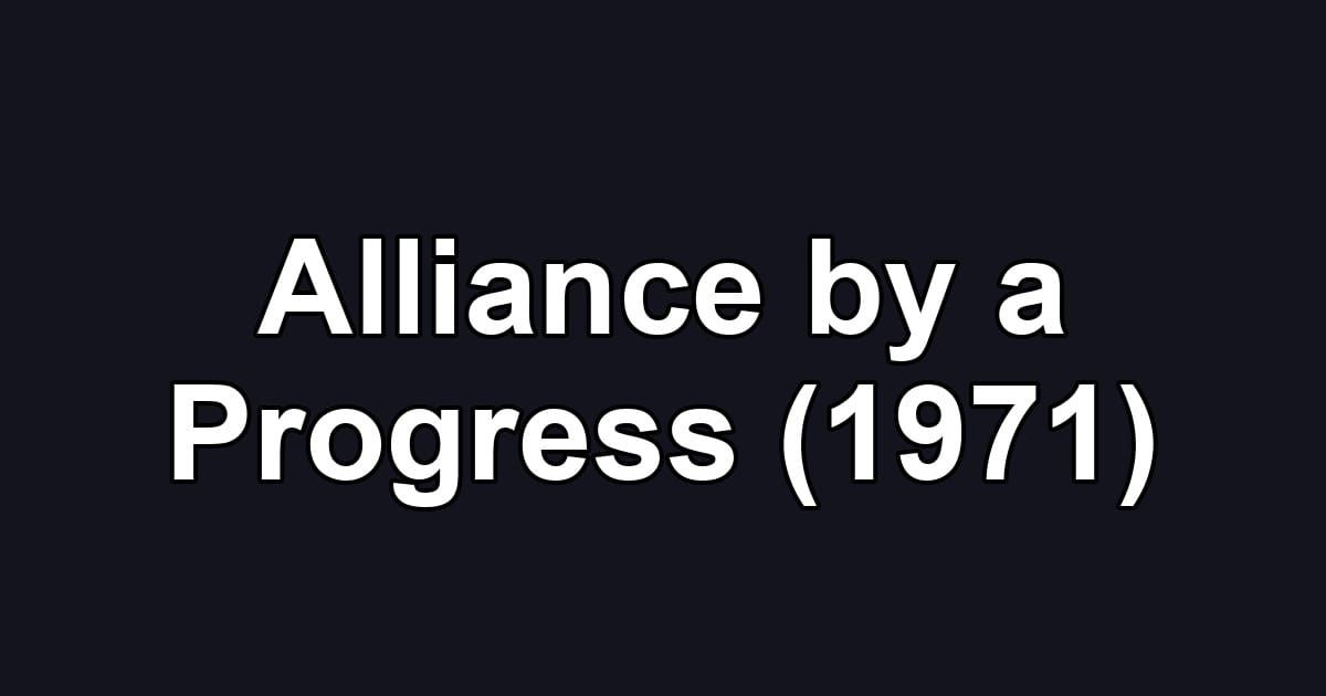 Alliance by a Progress (1971)
