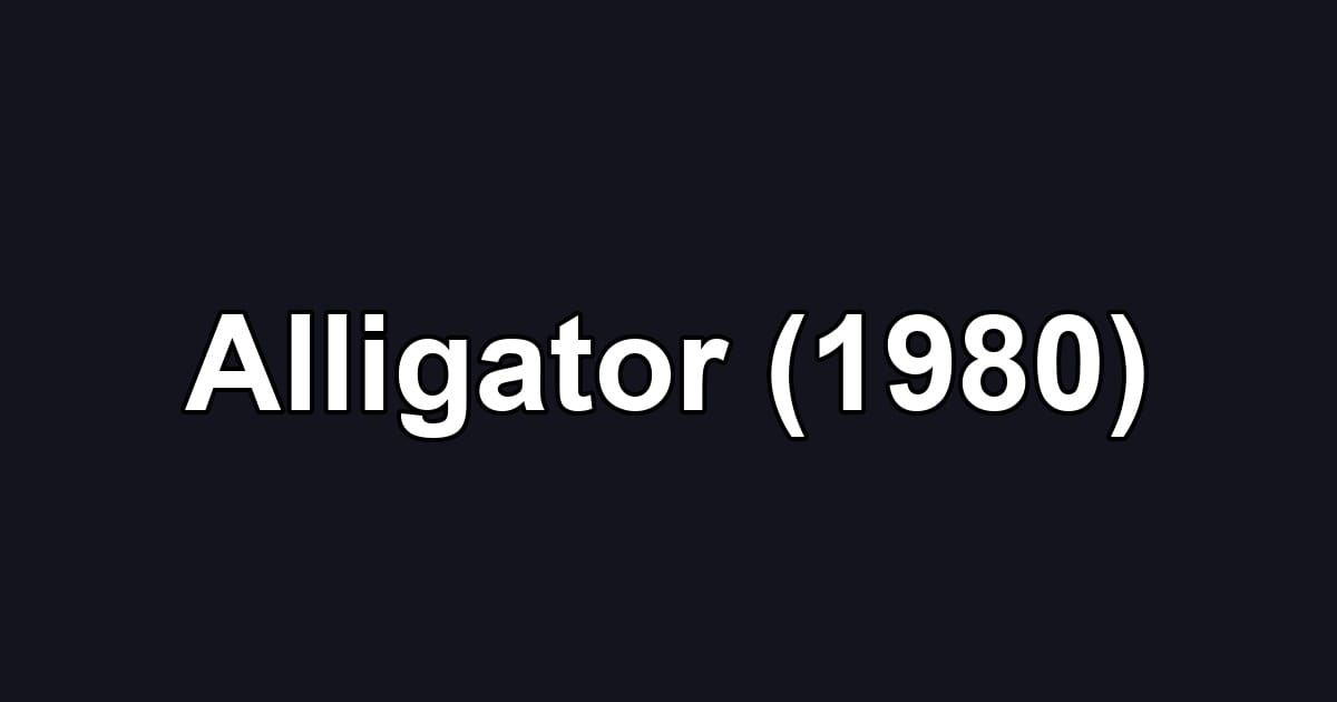 Alligator (1980)