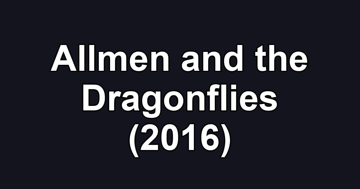 Allmen and the Dragonflies (2016)