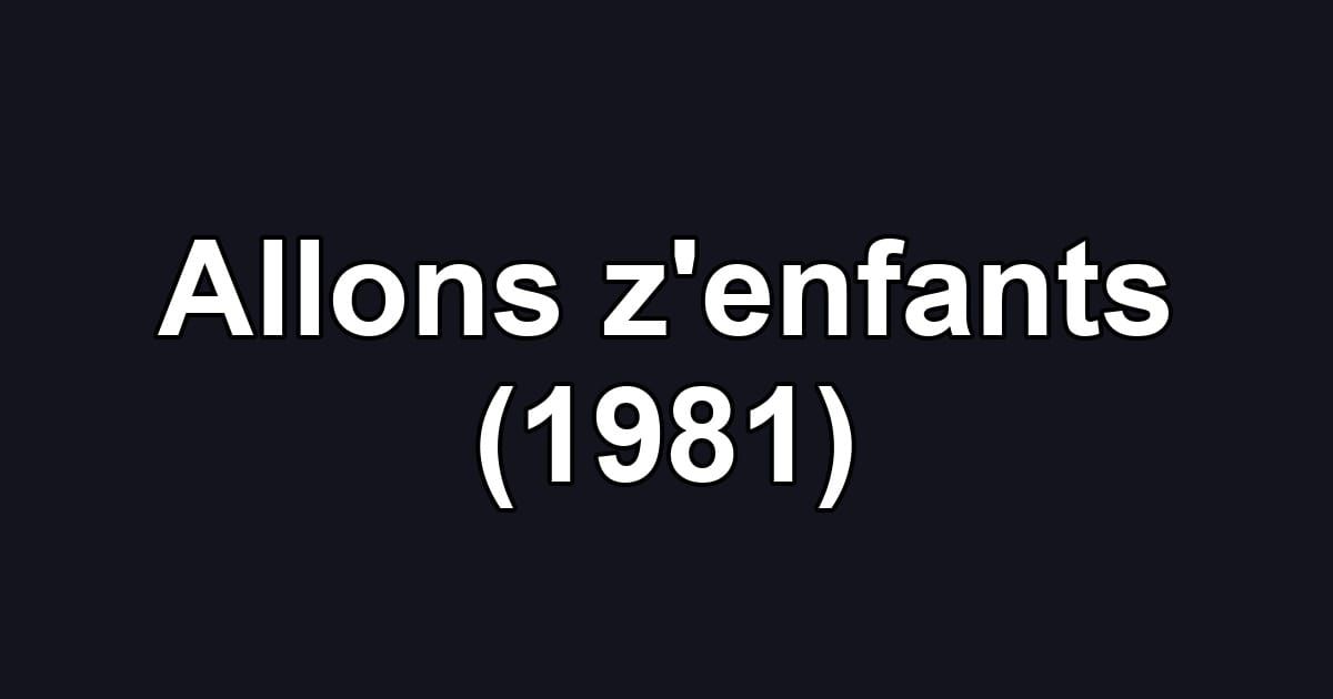 Allons z'enfants (1981)