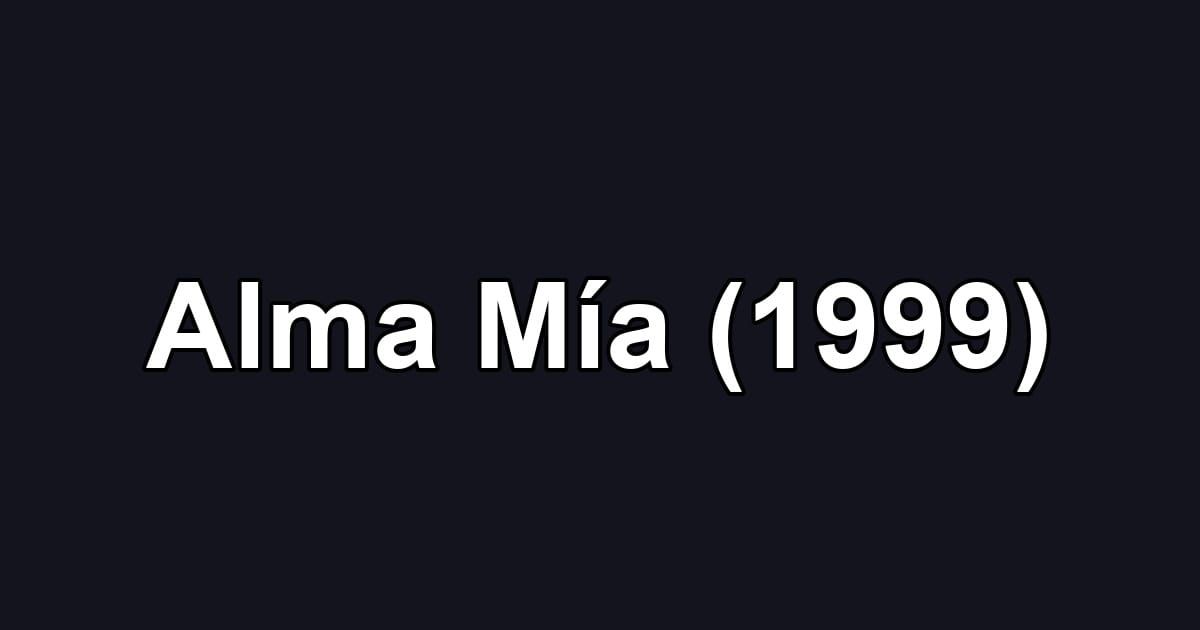 Alma Mía (1999)