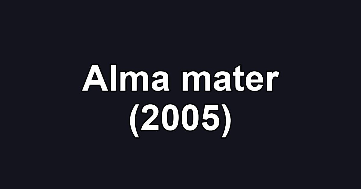 Alma mater (2005)